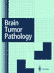 Brain Tumor Pathology