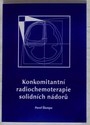 Konkomitantní radiochemoterapie solidních nádorů.