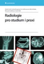 Radiologie pro studium i praxi