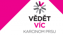 Konference Karcinom prsu: kaleidoskop zkušeností a informační kampaň Vědět víc… , 5. a 6. dubna, Pardubice