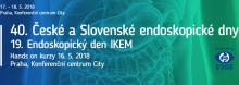 40. České a Slovenské dny endoskopické dny, Praha 17. - 18. 5. 2018
