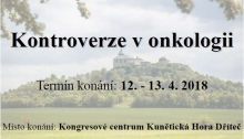 VIII. ročník konference Kontroverze v onkologii 12. - 13. 4. 2018, Kunětická Hora Dříteč