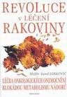 Revoluce v léčení rakoviny : léčba onkologických onemocnění blokádou metabolismu nádorů