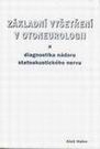 Základní vyšetření v otoneurologii a diagnostika nádoru statoakustického nervu