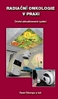 Radiační onkologie v praxi. Druhé aktualizované vydání