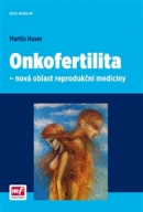 Onkofertilita – nová oblast reprodukční medicíny